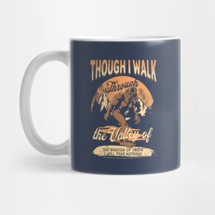 Though I Walk Through The Valley Of The Shadow of Death Mug